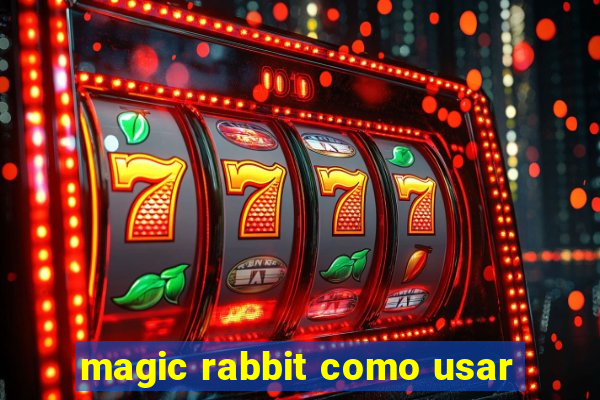 magic rabbit como usar